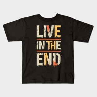 Live in the end Kids T-Shirt